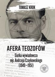Afera teozofw. Siatka wywiadowcza mjr. Andrzeja Czaykowskiego (1949?1951), Tomasz Krok