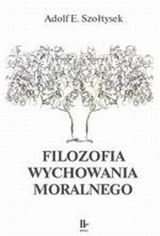 Filozofia wychowania moralnego, Adolf E. Szotysek