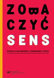 ksiazka tytu: Zobaczy sens - 12 Sztuka narzdziem ksztatowania samowiadomoci autor: 