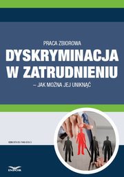 Dyskryminacja w zatrudnieniu ? jak mona jej unikn, Infor Pl