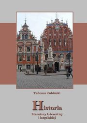 ksiazka tytu: Historia literatury otewskiej i atgalskiej autor: Tadeusz Zubiski