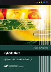 ksiazka tytu: Cyberkultura. Syntopia sztuki, nauki i technologii. Wyd. 2. popr. - 01 Wprowadzenie: Sztuka ycia w cyberkulturze; Rozdz. 1: Trzecia kultura a cyberkultura autor: Piotr Zawojski