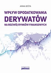 Wpyw opodatkowania derywatw na rozwj rynkw finansowych, Anna Bita