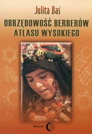 ksiazka tytu: Obrzdowo Berberw Atlasu Wysokiego autor: Julita Ba