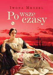 ksiazka tytu: Po wsze czasy autor: Iwona Menzel