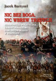 Nic bez Boga nic wbrew Tradycji, Jacek Bartyzel