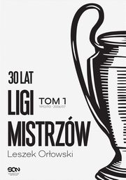 30 lat Ligi Mistrzw Tom 1, Leszek Orowski