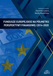 Fundusze europejskie na pmetku perspektywy finansowej 2014-2020, 