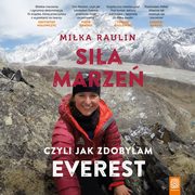 Sia Marze, czyli jak zdobyam Everest, Mika Raulin