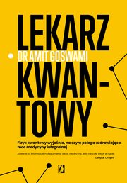 Lekarz kwantowy, Amit Goswami