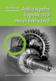 Analiza sygnaw diagnostycznych maszyn elektrycznych, Adam Biernat