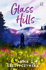 Glass Hills, Anna Szczypczyska