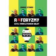 Amforyzmy, czyli (para)literacki odlot, Janusz Stanek