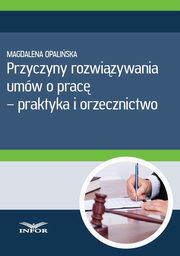 Przyczyny rozwizywania umw o prac - praktyka i orzecznictwo, Infor Pl