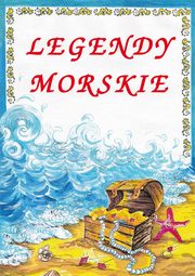 ksiazka tytu: Legendy morskie autor: Magorzata Korczyska, Anna Tatarzycka-lk