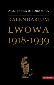 Kalendarium Lwowa 1918-1939, Agnieszka Biedrzycka