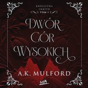 ksiazka tytu: Dwr Gr Wysokich. Krlestwa Okrith #1 autor: A.k. Mulford
