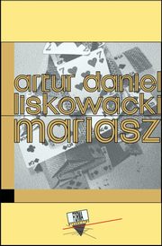Mariasz, Artur Daniel Liskowacki