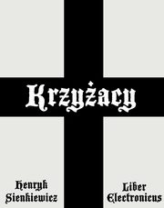 Krzyacy, Henryk Sienkiewicz