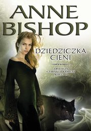 Dziedziczka Cieni. Trylogia Czarnych Kamieni tom 2, Anne Bishop