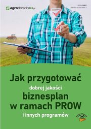 Jak przygotowa dobrej jakoci biznesplan w ramach PROW i innych programw, Marek Kalman