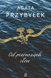 Od pierwszych sw, Agata Przybyek