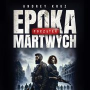 Epoka martwych. Pocztek, Andrey Kruz