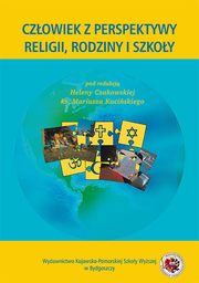 Czowiek z perspektywy religii, rodziny i szkoy, 
