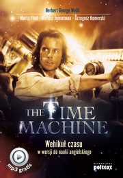 The Time Machine, Herbert George Wells, Marta Fihel, Dariusz Jemielniak, Grzegorz Komerski