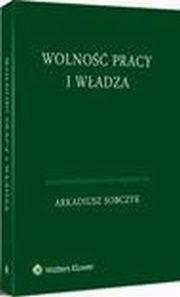 Wolno pracy i wadza, Arkadiusz Sobczyk