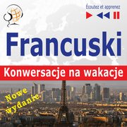 Francuski. Konwersacje na wakacje: Conversations de vacances ? Nowe wydanie (Poziom redniozaawansowany), Dorota Guzik