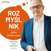 Rozmylnik Jacka Walkiewicza. Zainspiruj si do dziaania! Wydanie 2, Jacek Walkiewicz