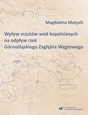 Wpyw zrzutw wd kopalnianych na odpyw rzek Grnolskiego Zagbia Wglowego, Magdalena Matysik