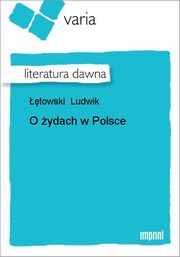 ksiazka tytu: O ydach w Polsce autor: Ludwik towski