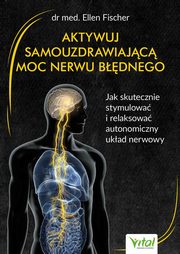 Aktywuj samouzdrawiajc moc nerwu bdnego, Ellen Fischer