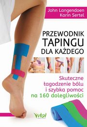 Przewodnik tapingu dla kadego., John Langendoen, Karin Sertel