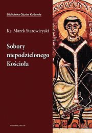 Sobory niepodzielonego Kocioa, Marek Starowieyski