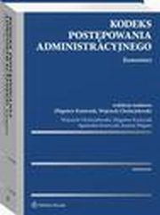 Kodeks postpowania administracyjnego. Komentarz, Agnieszka Krawczyk, Zbigniew Kmieciak, Joanna Wegner, Wojciech Chrcielewski
