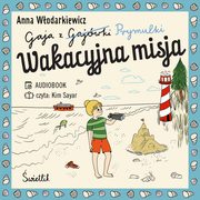 Wakacyjna misja. Gaja z Gajwki. Tom 3, Anna Wodarkiewicz