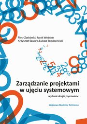 Zarzdzanie projektami w ujciu systemowym, Piotr Zaskrski, Jacek Woniak, Krzysztof Szwarc, ukasz Tomaszewski