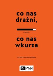 ksiazka tytu: Co nas drani, co nas wkurza autor: Joe Palca, Flora Lichtman