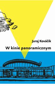 W kinie panoramicznym, Juraj Kovik