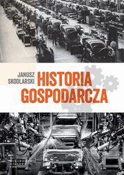 ksiazka tytu: Historia gospodarcza autor: Janusz Skodlarski