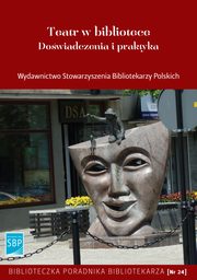 Teatr w bibliotece Dowiadczenia i praktyka, 