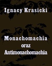 Monachomachia i Antimonachomachia, Ignacy Krasicki