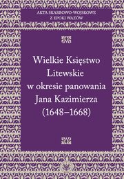 Akta skarbowo-wojskowe z epoki Wazw. [Tom 2] Wielkie Ksistwo Litewskie w okresie panowania Jana Kazimierza (1648-1668), 