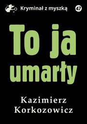 To ja, umary, Kazimierz Korkozowicz