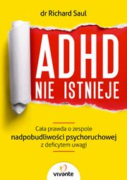 ksiazka tytu: ADHD nie istnieje autor: Richard Saull