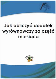 ksiazka tytu: Jak obliczy dodatek wyrwnawczy za cz miesica autor: Praca zbiorowa