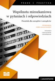 ksiazka tytu: Wsplnota mieszkaniowa w pytaniach i odpowiedziach. Poradnik dla zarzdw i zarzdcw autor: Sabina Augustynowicz